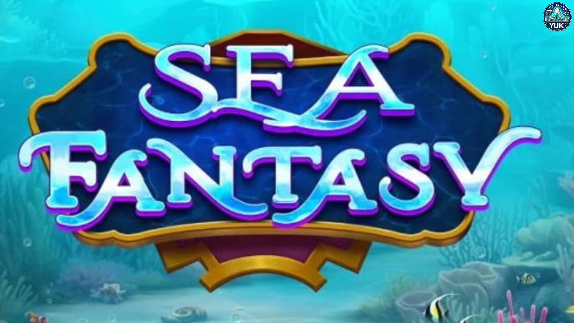 Keunikan Slot Sea Fantasy yang Membawa Pengalaman Baru